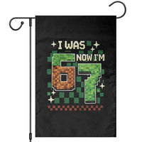 I Was 6 Now Im 7 Garden Flag Funny Six Seven 7th Birthday 67 Gaming Meme