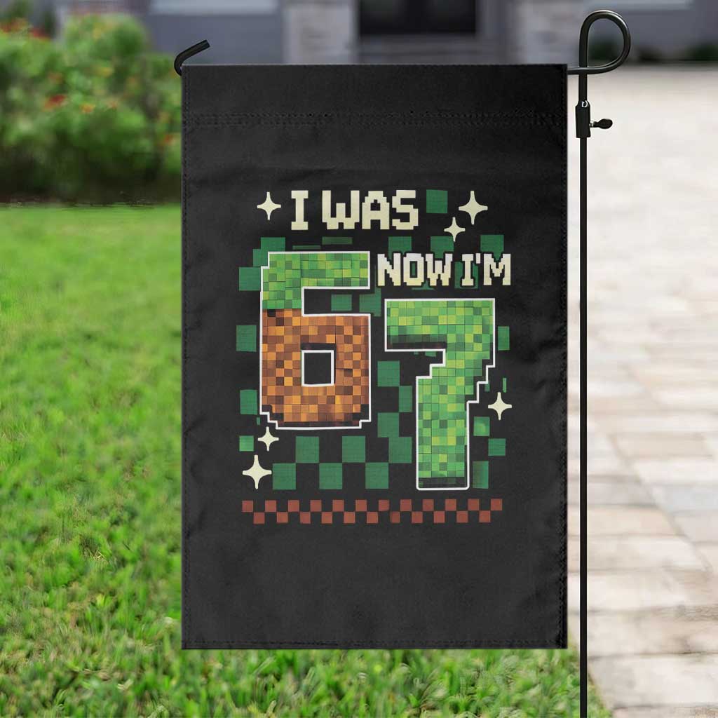 I Was 6 Now Im 7 Garden Flag Funny Six Seven 7th Birthday 67 Gaming Meme