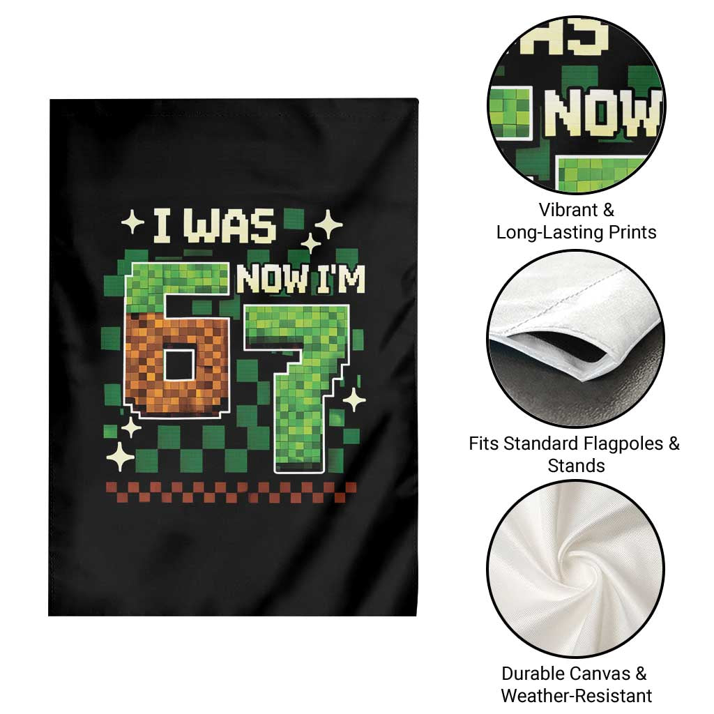 I Was 6 Now Im 7 Garden Flag Funny Six Seven 7th Birthday 67 Gaming Meme