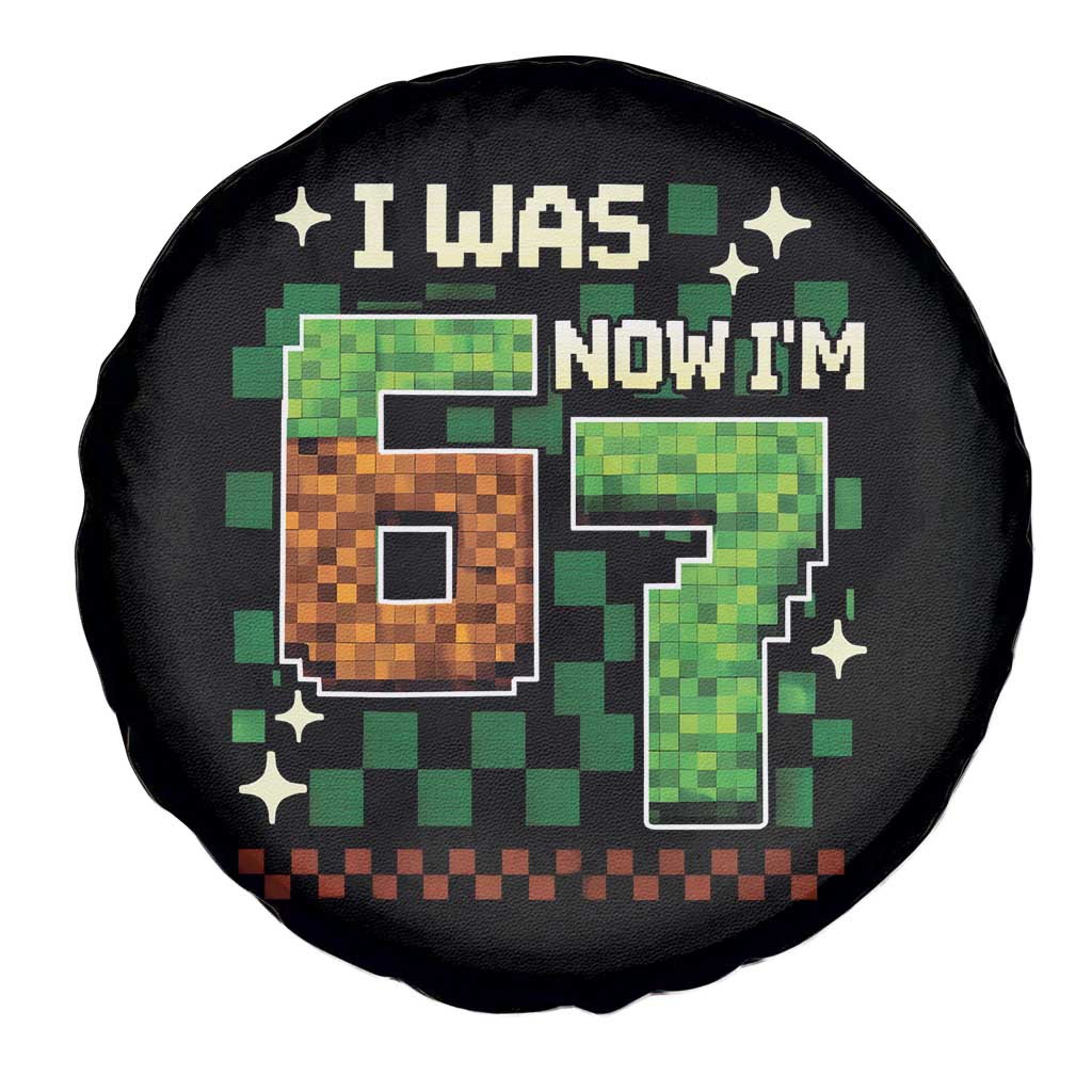 I Was 6 Now Im 7 Spare Tire Cover Funny Six Seven 7th Birthday 67 Gaming Meme