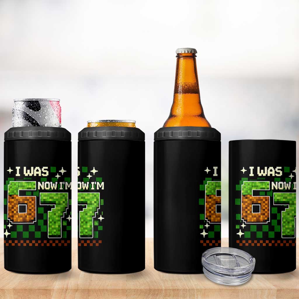 I Was 6 Now Im 7 4 in 1 Can Cooler Tumbler Funny Six Seven 7th Birthday 67 Gaming Meme