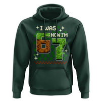 I Was 6 Now Im 7 Hoodie Funny Six Seven 7th Birthday 67 Gaming Meme