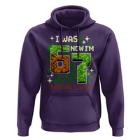 I Was 6 Now Im 7 Hoodie Funny Six Seven 7th Birthday 67 Gaming Meme