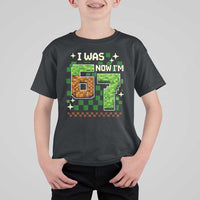 I Was 6 Now Im 7 T Shirt For Kid Funny Six Seven 7th Birthday 67 Gaming Meme
