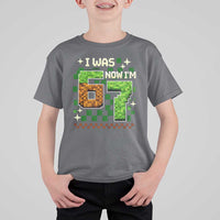 I Was 6 Now Im 7 T Shirt For Kid Funny Six Seven 7th Birthday 67 Gaming Meme
