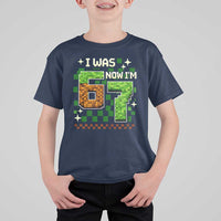 I Was 6 Now Im 7 T Shirt For Kid Funny Six Seven 7th Birthday 67 Gaming Meme