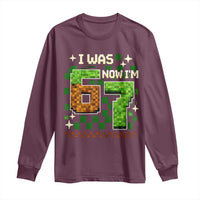 I Was 6 Now Im 7 Long Sleeve Shirt Funny Six Seven 7th Birthday 67 Gaming Meme