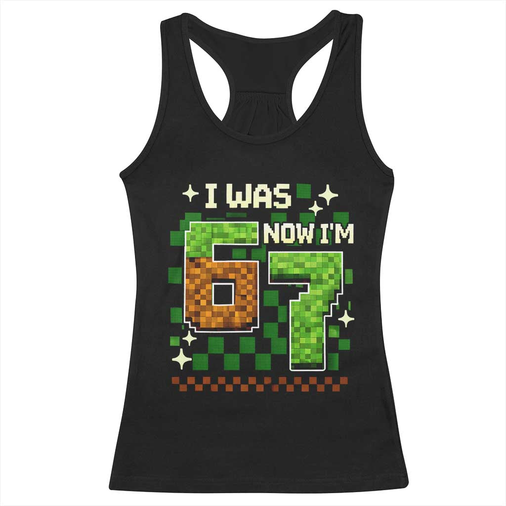 I Was 6 Now Im 7 Racerback Tank Top Funny Six Seven 7th Birthday 67 Gaming Meme