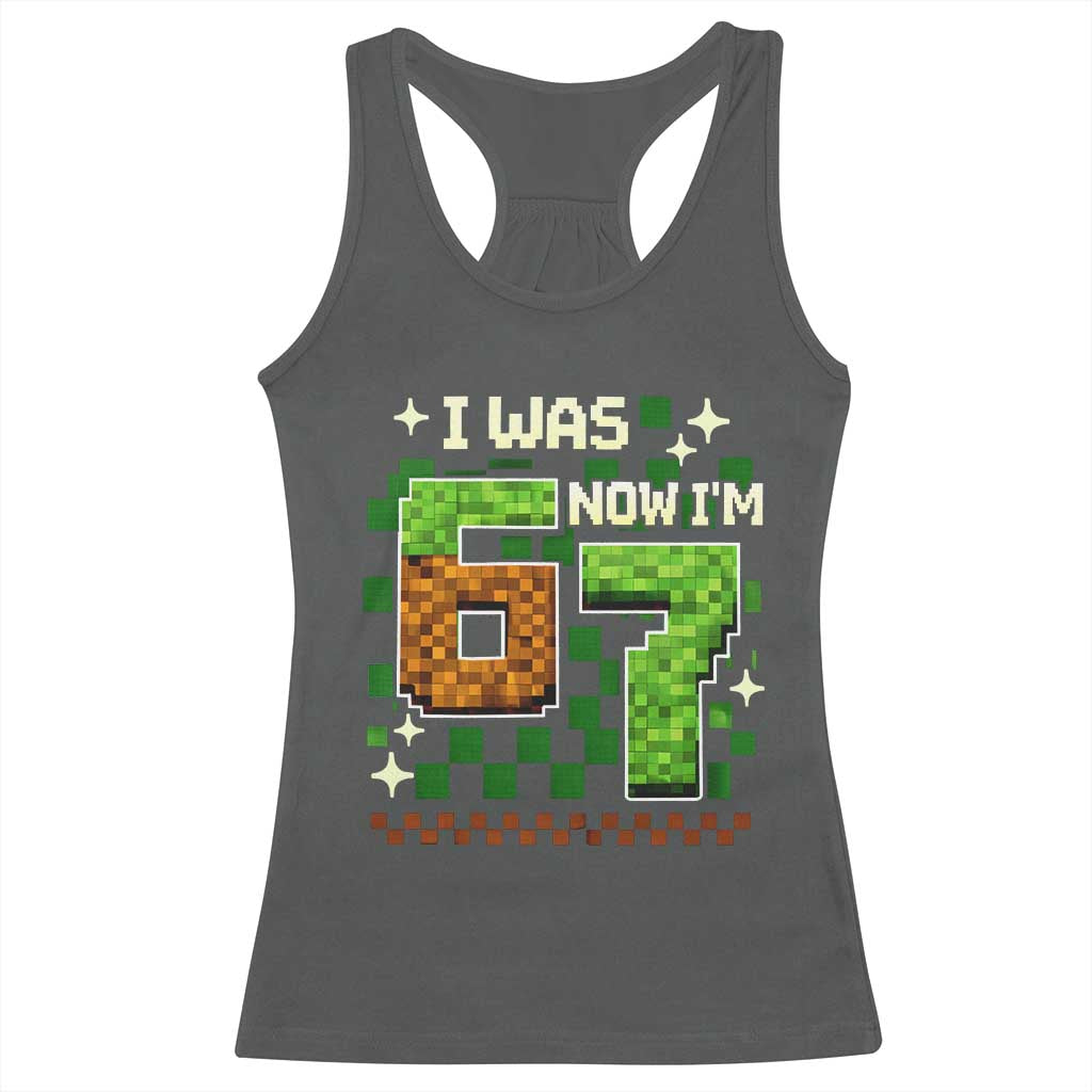 I Was 6 Now Im 7 Racerback Tank Top Funny Six Seven 7th Birthday 67 Gaming Meme