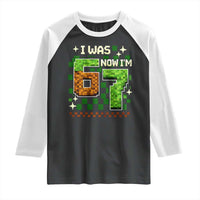 I Was 6 Now Im 7 Raglan Shirt Funny Six Seven 7th Birthday 67 Gaming Meme