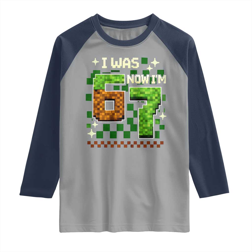 I Was 6 Now Im 7 Raglan Shirt Funny Six Seven 7th Birthday 67 Gaming Meme