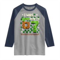 I Was 6 Now Im 7 Raglan Shirt Funny Six Seven 7th Birthday 67 Gaming Meme