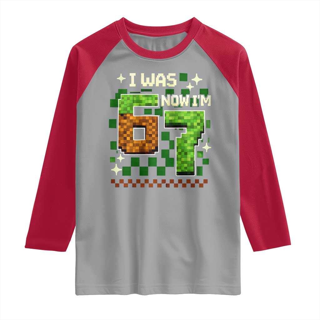 I Was 6 Now Im 7 Raglan Shirt Funny Six Seven 7th Birthday 67 Gaming Meme