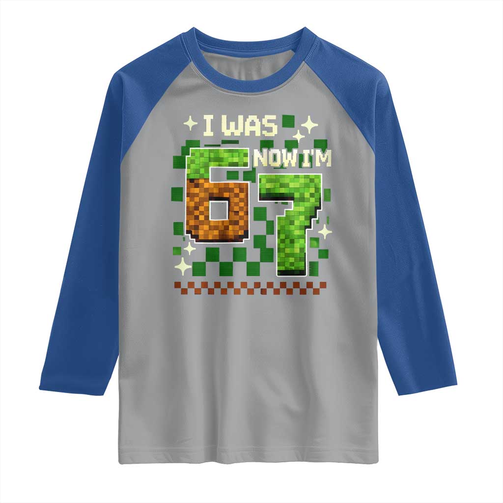 I Was 6 Now Im 7 Raglan Shirt Funny Six Seven 7th Birthday 67 Gaming Meme
