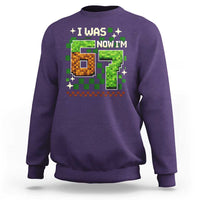 I Was 6 Now Im 7 Sweatshirt Funny Six Seven 7th Birthday 67 Gaming Meme
