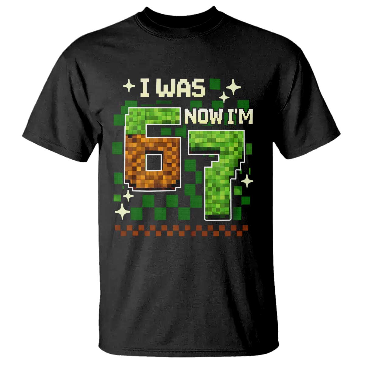 I Was 6 Now Im 7 T Shirt Funny Six Seven 7th Birthday 67 Gaming Meme