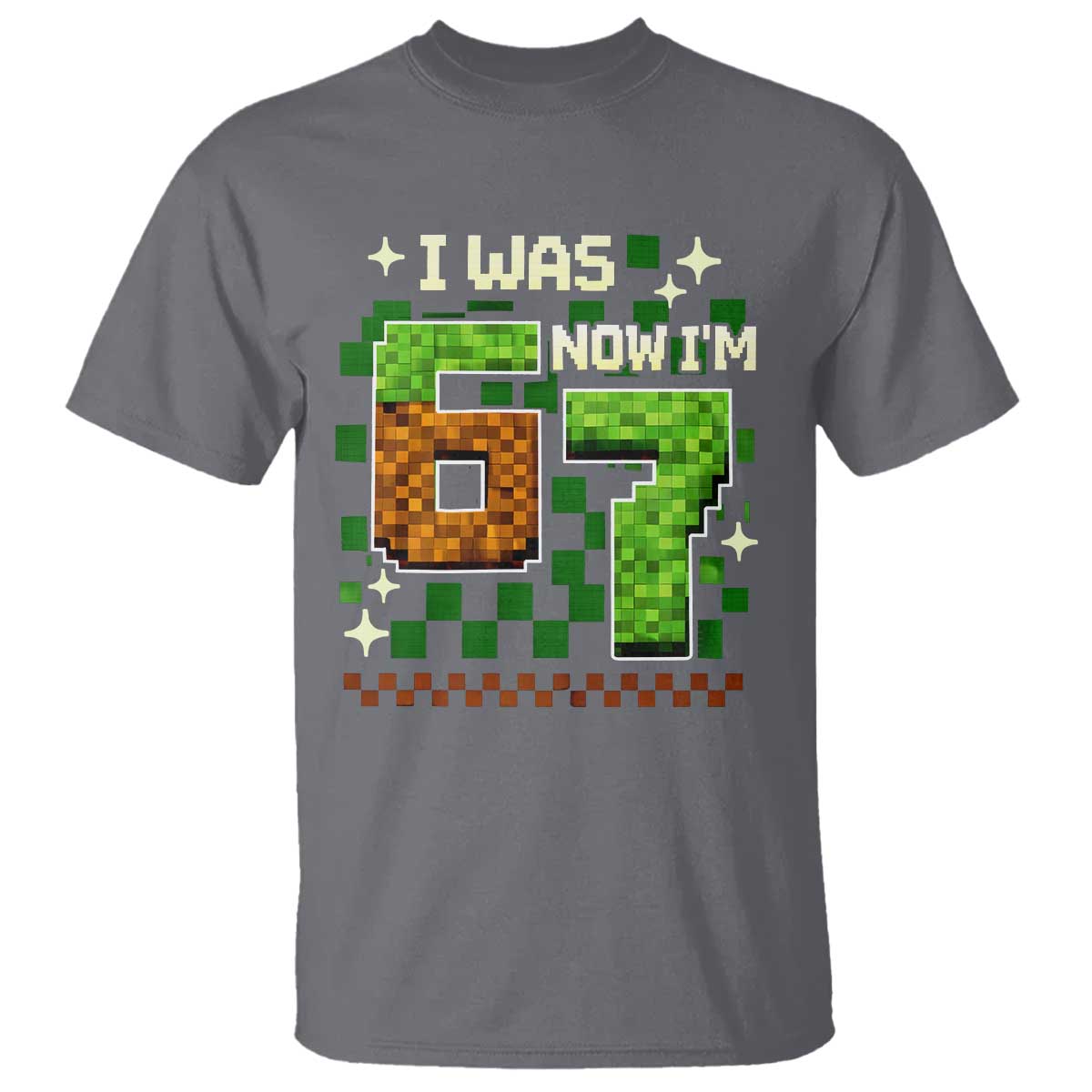 I Was 6 Now Im 7 T Shirt Funny Six Seven 7th Birthday 67 Gaming Meme