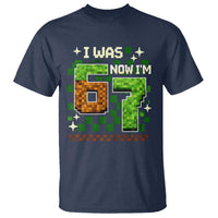 I Was 6 Now Im 7 T Shirt Funny Six Seven 7th Birthday 67 Gaming Meme