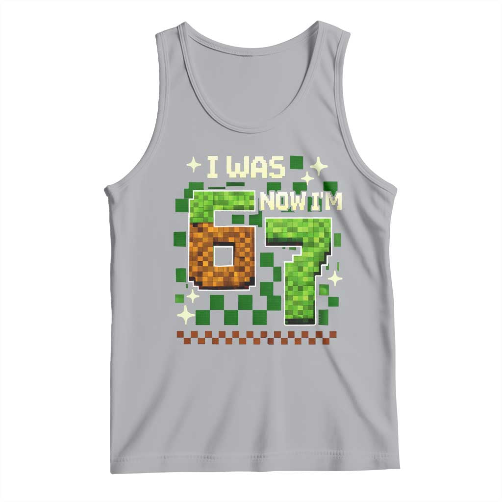 I Was 6 Now Im 7 Tank Top Funny Six Seven 7th Birthday 67 Gaming Meme