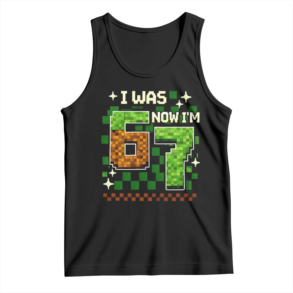 I Was 6 Now Im 7 Tank Top Funny Six Seven 7th Birthday 67 Gaming Meme
