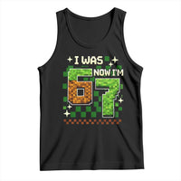 I Was 6 Now Im 7 Tank Top Funny Six Seven 7th Birthday 67 Gaming Meme