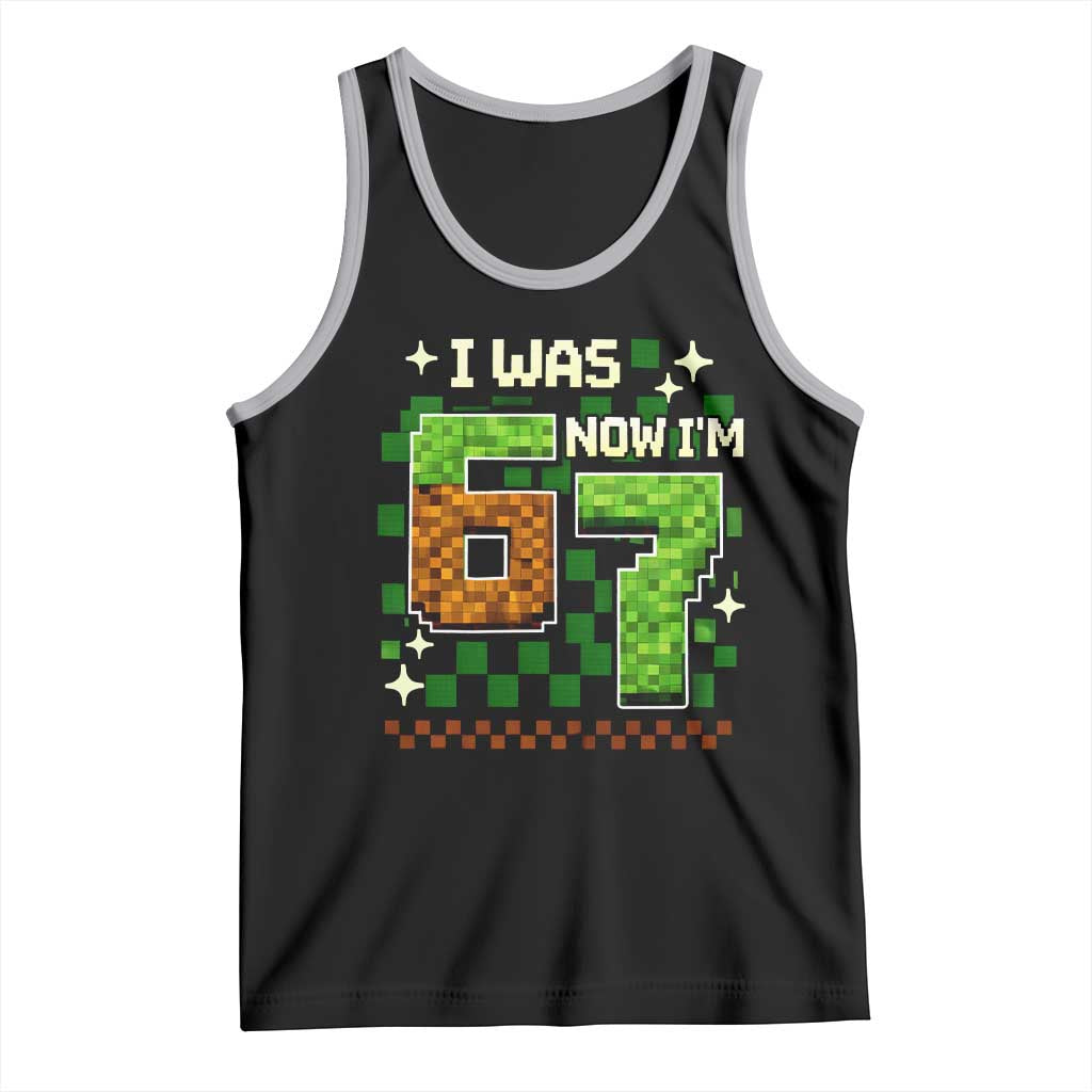I Was 6 Now Im 7 Tank Top Funny Six Seven 7th Birthday 67 Gaming Meme