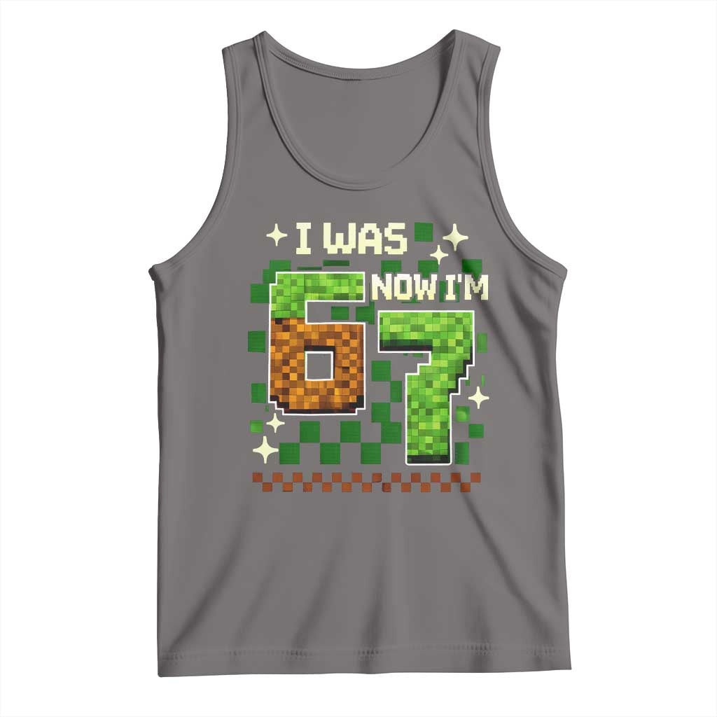 I Was 6 Now Im 7 Tank Top Funny Six Seven 7th Birthday 67 Gaming Meme