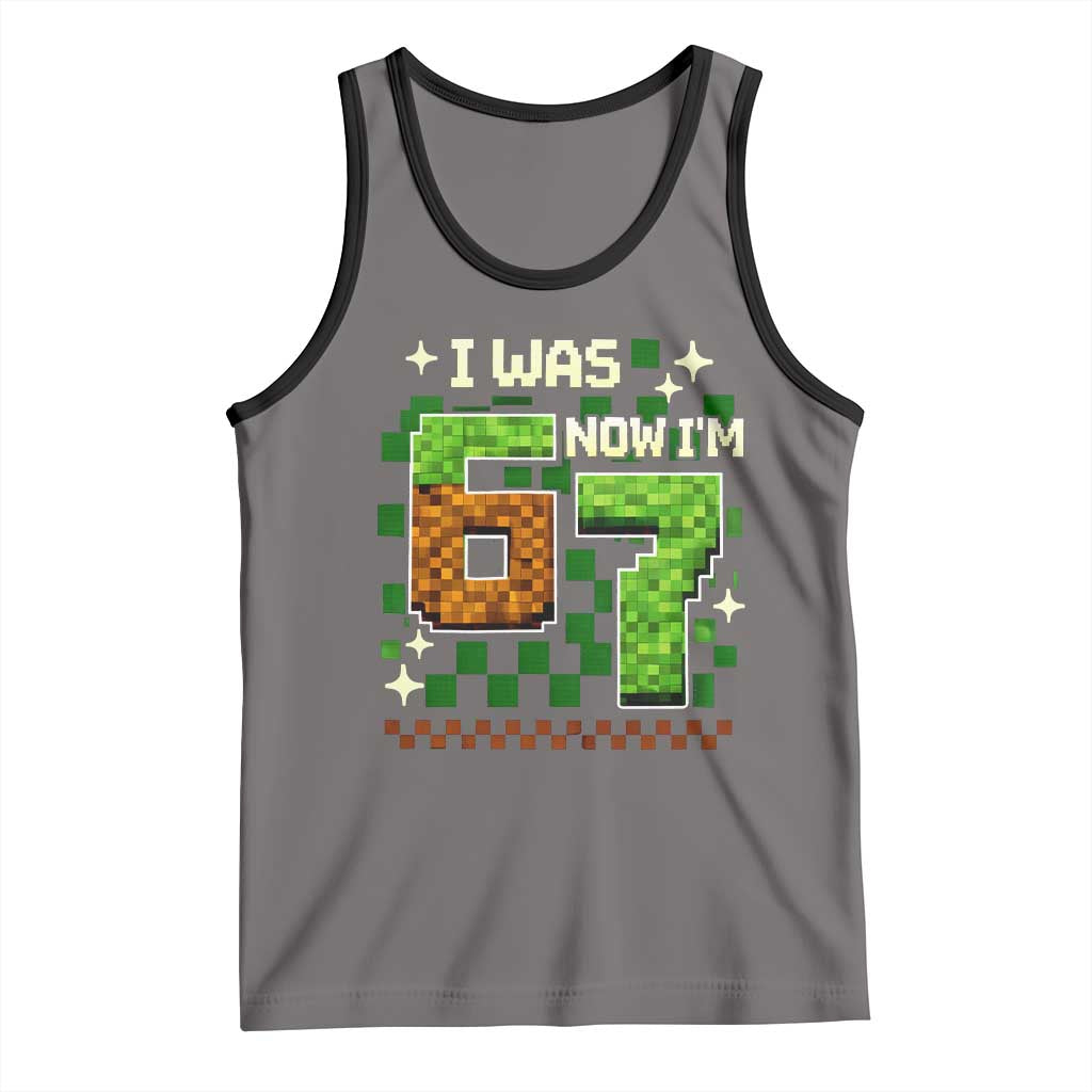 I Was 6 Now Im 7 Tank Top Funny Six Seven 7th Birthday 67 Gaming Meme