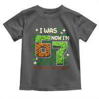 I Was 6 Now Im 7 Toddler T Shirt Funny Six Seven 7th Birthday 67 Gaming Meme