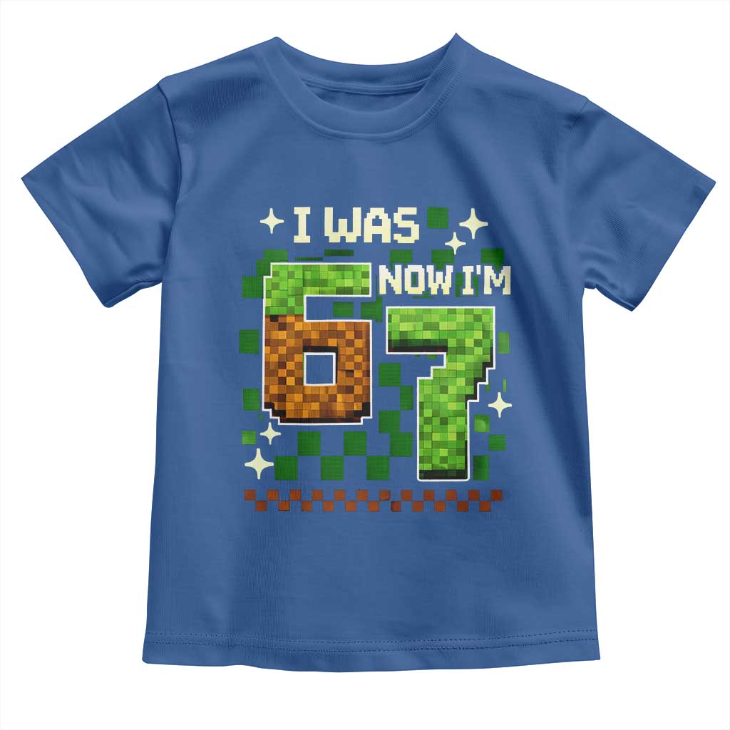 I Was 6 Now Im 7 Toddler T Shirt Funny Six Seven 7th Birthday 67 Gaming Meme