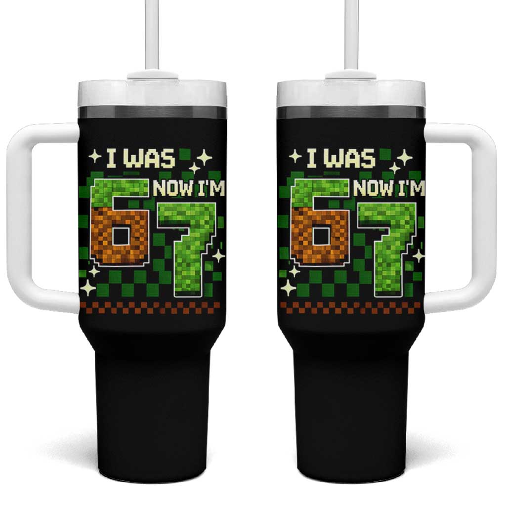 I Was 6 Now Im 7 Tumbler With Handle Funny Six Seven 7th Birthday 67 Gaming Meme
