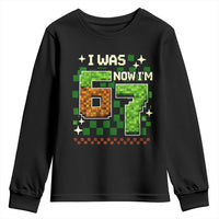 I Was 6 Now Im 7 Youth Sweatshirt Funny Six Seven 7th Birthday 67 Gaming Meme
