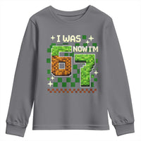 I Was 6 Now Im 7 Youth Sweatshirt Funny Six Seven 7th Birthday 67 Gaming Meme