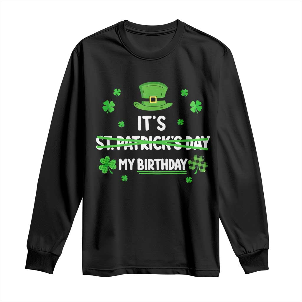 Funny Birthday St Patricks Day Long Sleeve Shirt Funny Shamrock Born Lucky Irish Bday