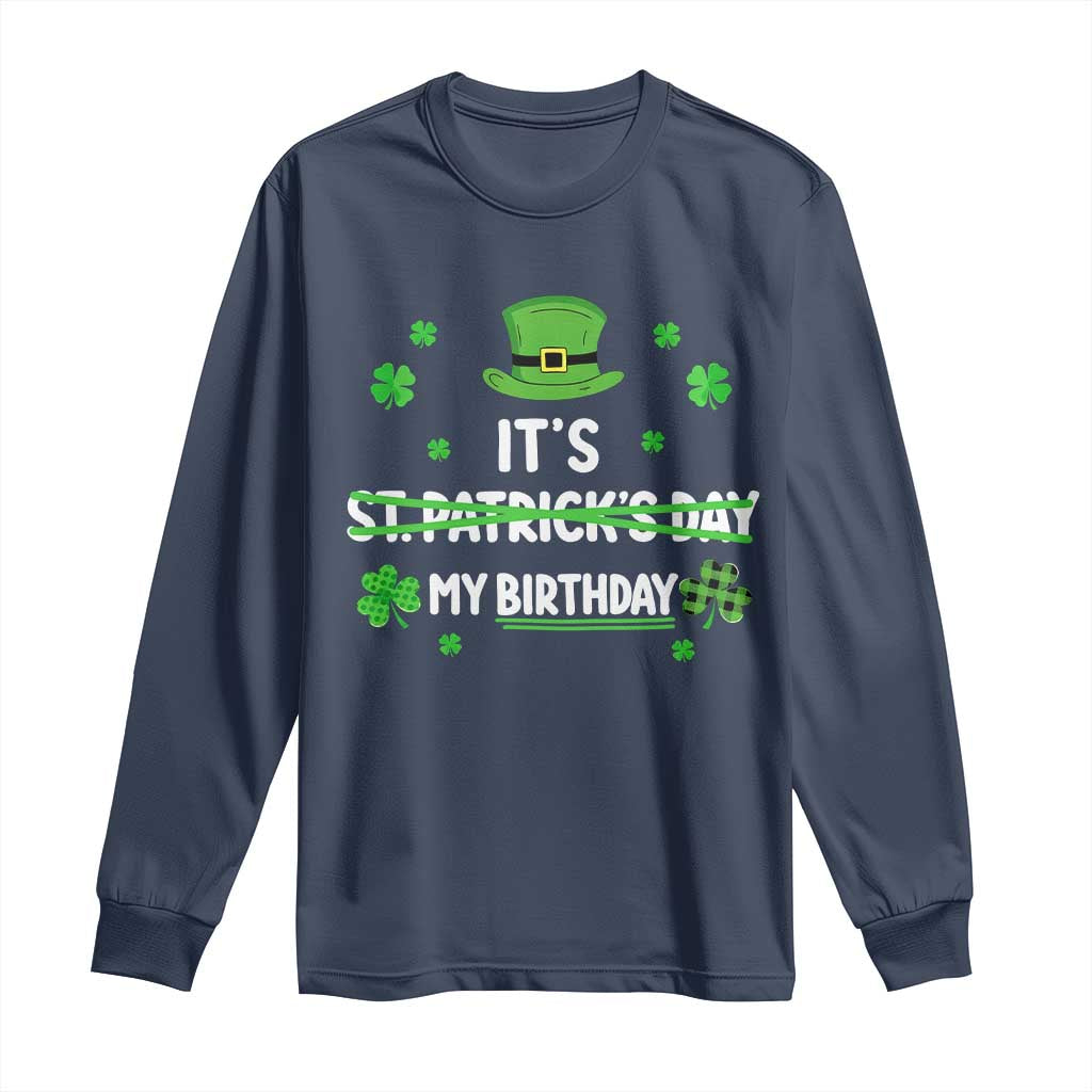 Funny Birthday St Patricks Day Long Sleeve Shirt Funny Shamrock Born Lucky Irish Bday