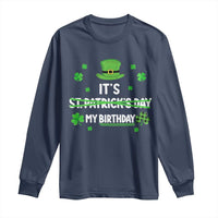Funny Birthday St Patricks Day Long Sleeve Shirt Funny Shamrock Born Lucky Irish Bday