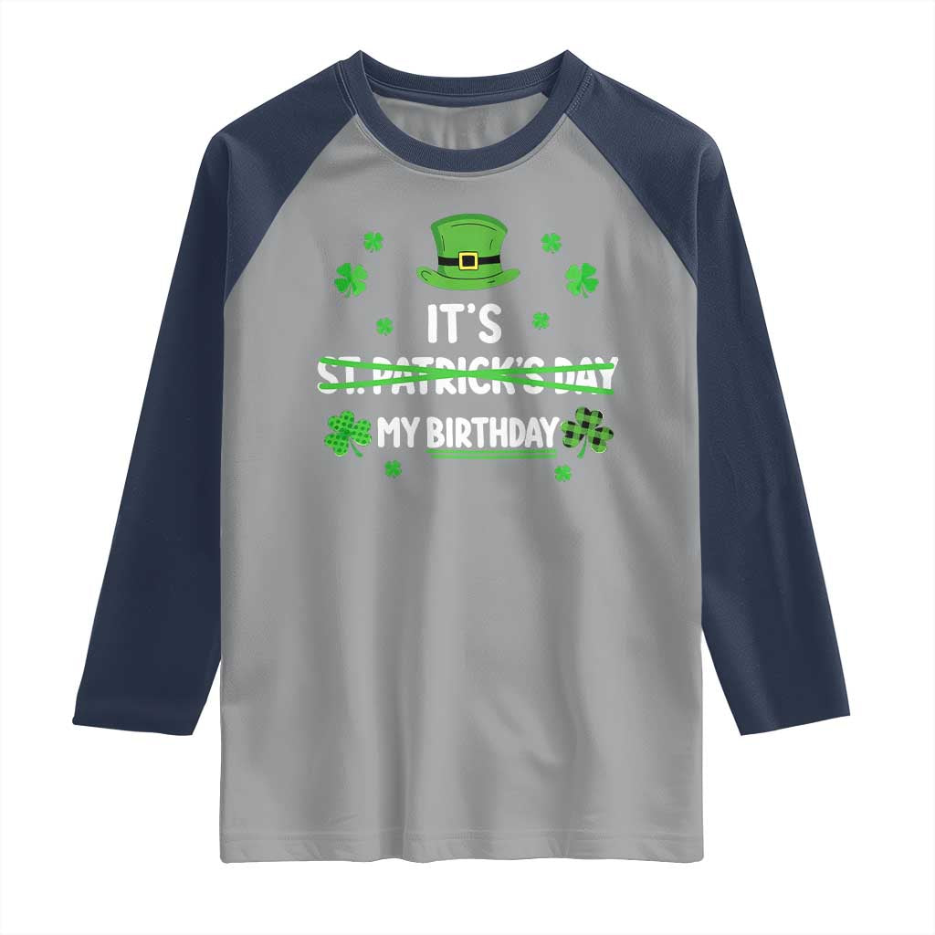 Funny Birthday St Patricks Day Raglan Shirt Funny Shamrock Born Lucky Irish Bday