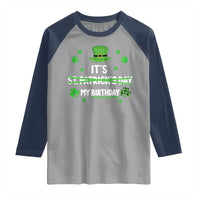 Funny Birthday St Patricks Day Raglan Shirt Funny Shamrock Born Lucky Irish Bday