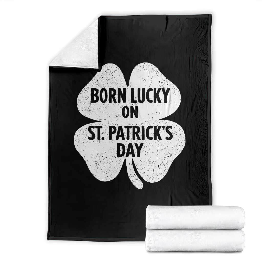 Born Lucky On St Patricks Day Throw Blanket Irish Birthday Bday Shamrock Clovers