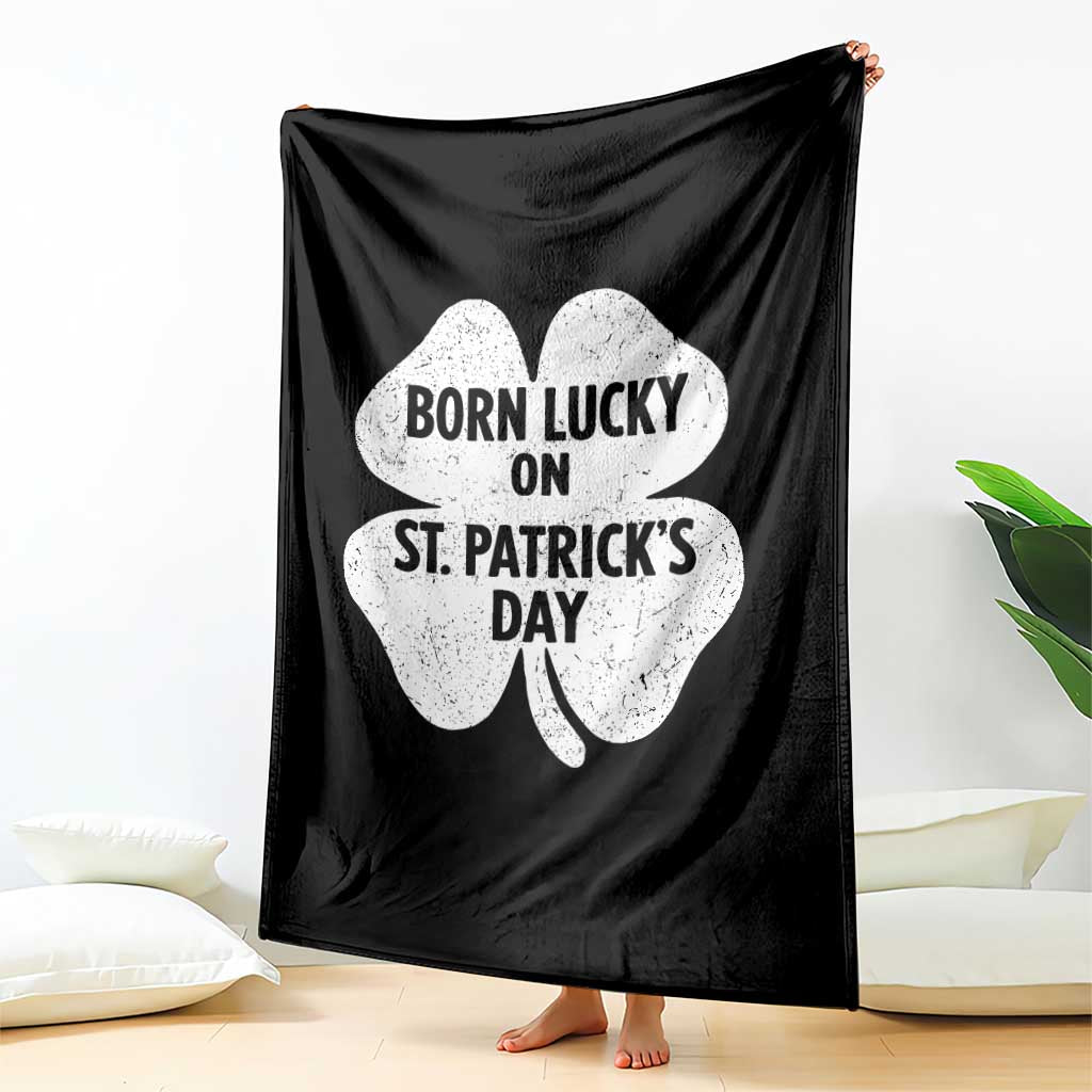 Born Lucky On St Patricks Day Throw Blanket Irish Birthday Bday Shamrock Clovers