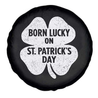 Born Lucky On St Patricks Day Spare Tire Cover Irish Birthday Bday Shamrock Clovers