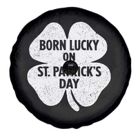 Born Lucky On St Patricks Day Spare Tire Cover Irish Birthday Bday Shamrock Clovers