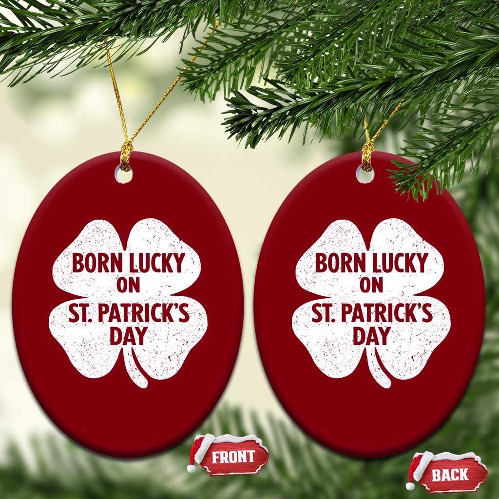 Born Lucky On St Patricks Day Ceramic Ornament Irish Birthday Bday Shamrock Clovers