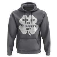 Born Lucky On St Patricks Day Hoodie Irish Birthday Bday Shamrock Clovers