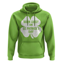Born Lucky On St Patricks Day Hoodie Irish Birthday Bday Shamrock Clovers