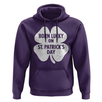 Born Lucky On St Patricks Day Hoodie Irish Birthday Bday Shamrock Clovers