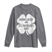 Born Lucky On St Patricks Day Long Sleeve Shirt Irish Birthday Bday Shamrock Clovers