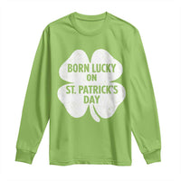Born Lucky On St Patricks Day Long Sleeve Shirt Irish Birthday Bday Shamrock Clovers