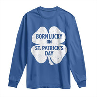 Born Lucky On St Patricks Day Long Sleeve Shirt Irish Birthday Bday Shamrock Clovers
