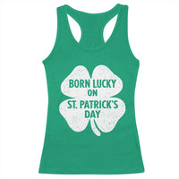 Born Lucky On St Patricks Day Racerback Tank Top Irish Birthday Bday Shamrock Clovers